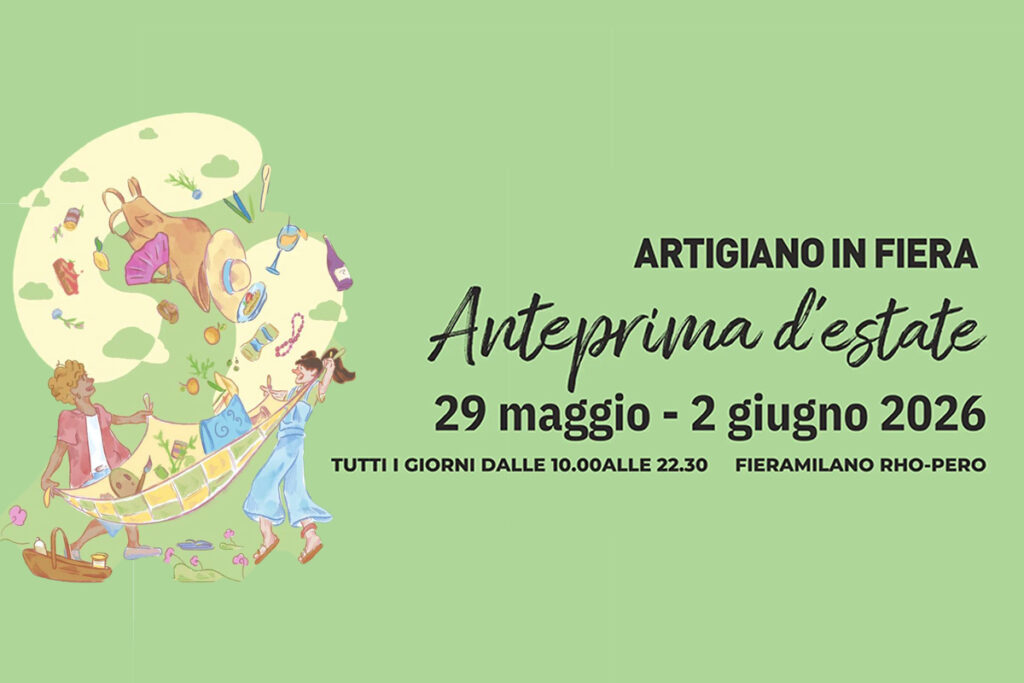 Artigiano in Fiera Anteprima Estate 2026 Fieramilano Rho