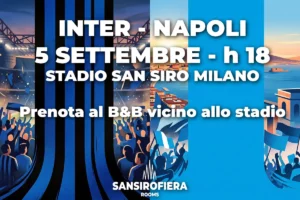 Locandina Inter-Napoli 5 settembre 2026 San Siro, B&B sansirofiera rooms